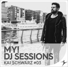 MY! DJ SESSIONS Kai Schwarz #03