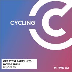 CYCLING Greatest Party Hits Now And Then Episode 03